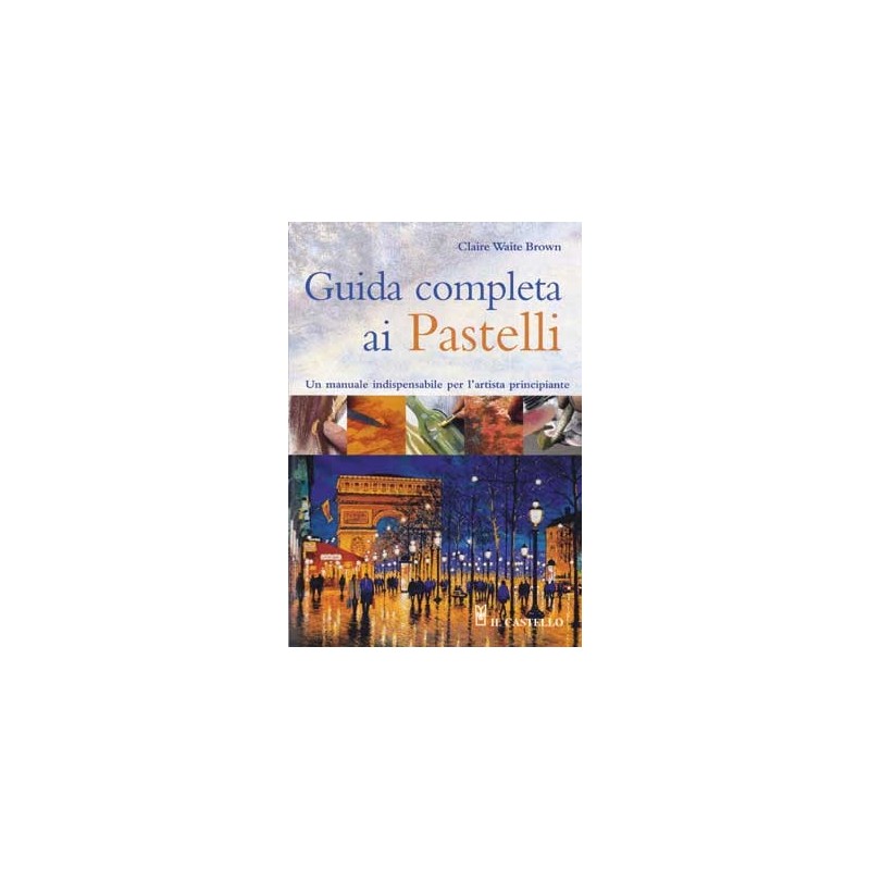 GUIDA COMPLETA AI PASTELLI