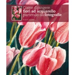 COME DIPINGERE FIORI AD ACQUERELLO PARTENDO DA FOTOGRAFIE