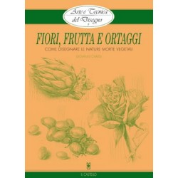 Arte e Tecnica, Fiori, Frutta e Ortaggi