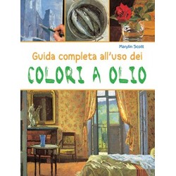 Guida completa all'uso dei colori ad olio