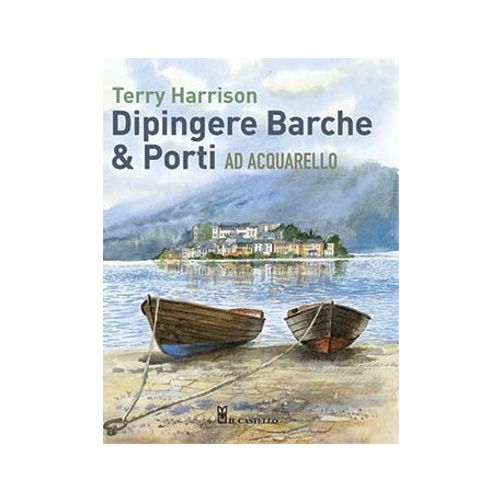 Dipingere Barche e Porte ad Acquarello Dipingere Barche e Porte ad Acquarello