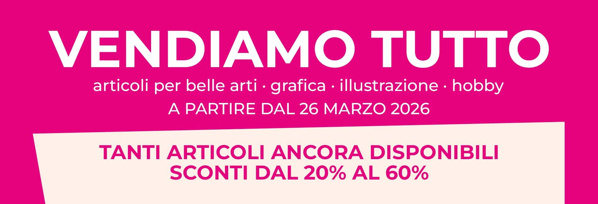 VENDITA ECCEZIONALE PRODOTTI PER BELLE ARTI